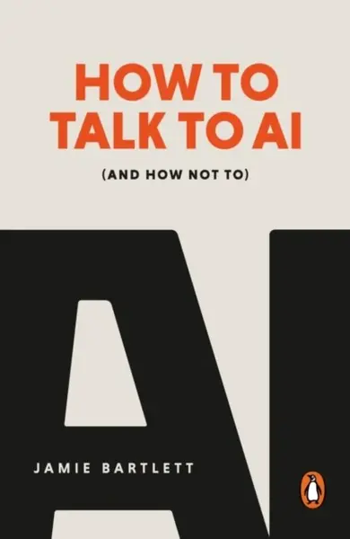 How to Talk to AI - Jamie Bartlett