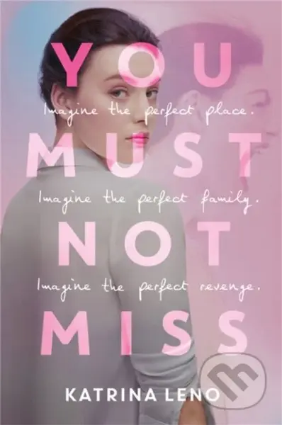 You Must Not Miss - Katrina Leno - kniha z kategorie Pro děti