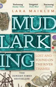 Mudlarking (Lost and Found on the River Thames) - Lara Maiklem - kniha z kategorie Historie