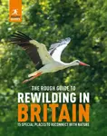 The Rough Guide to Rewilding in Britain - Rough Guides, Cathy Wallace