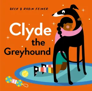 Clyde the Greyhound - Beck Feiner, Robin Feiner
