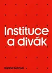 Instituce a divák - Karina Kottová