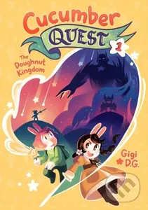 Cucumber Quest: The Doughnut Kingdom - Gigi D.G.