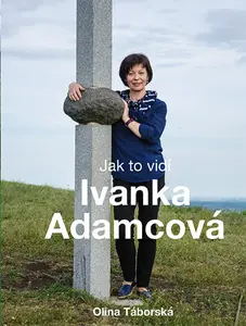 Jak to vidí Ivanka Adamcová - Olina Táborská