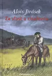 Za vlast a císařovnu (poškozená) - Alois Jirásek
