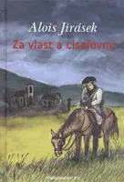 Za vlast a císařovnu (poškozená) - Alois Jirásek