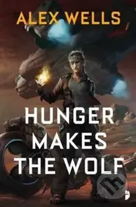 Hunger Makes the Wolf - Alex Wells - kniha z kategorie Sci-fi