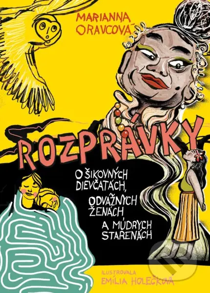 Rozprávky o šikovných dievčatách, odvážnych ženách a múdrych starenách - kniha z kategorie Pro děti