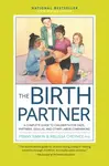 The Birth Partner, Sixth Revised Edition - Penny Simkinová, Melissa Cheyney