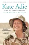 The Kindness of Strangers - Kate Adie