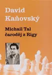 Michail Tal - čaroděj z Rigy - David Kaňovský
