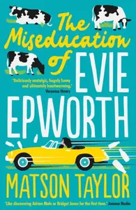 The Miseducation of Evie Epworth - Matson Taylor