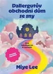 Dallergutův obchodní dům se sny - Miye Lee
