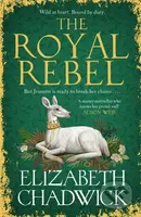 The Royal Rebel (from the much-loved author of historical fiction comes a tale of royalty, rivalry and resilience) - kniha z kategorie Společenská…