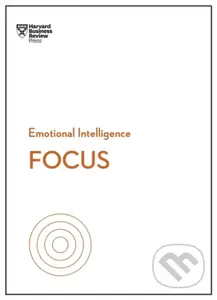 Focus (HBR Emotional Intelligence Series) - Amy Jen Su, Rasmus Hougaard, Maura Nevel Thomas, Heidi Grant, Harvard Business Review, Daniel Goleman -…