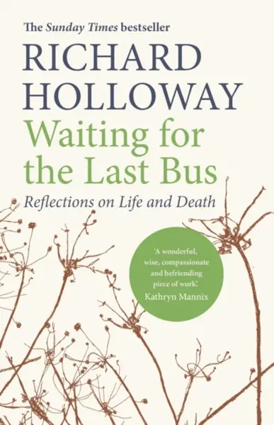 Waiting for the Last Bus - Richard Holloway