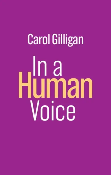 In a Human Voice - Carol Gilliganová