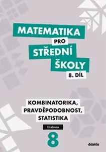 Matematika pro střední školy 8.díl Učebnice - Martina Květoňová, Ivana Janů, Radek Horenský