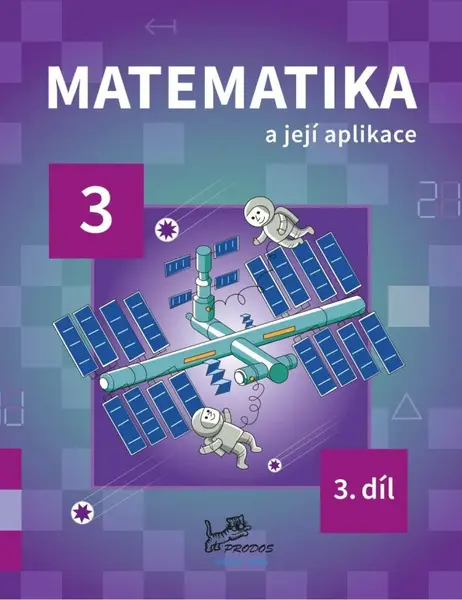 Matematika a její aplikace 3 – 3. díl - Hana Mikulenková