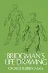 Bridgman's Life Drawing - George B. Bridgman