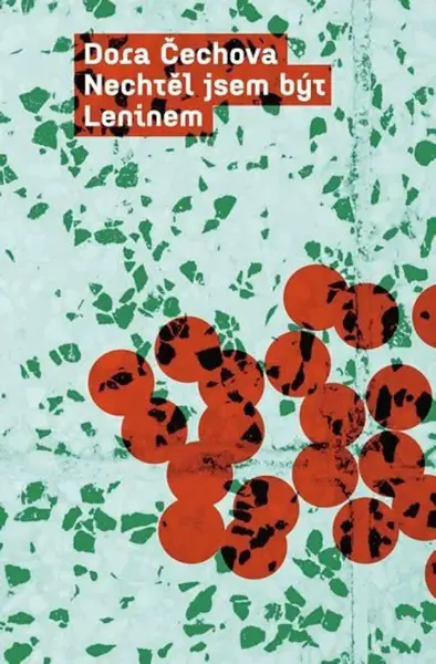 Nechtěl jsem být Leninem (poškozená) - Dora Čechova