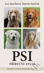 Psi – příruční atlas - Lea Smrčková, Martin Smrček - kniha z kategorie Chov zvířat