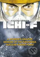Ichi-f (A Worker's Graphic Memoir of the Fukushima Nuclear Power Plant) - kniha z kategorie Komiksy