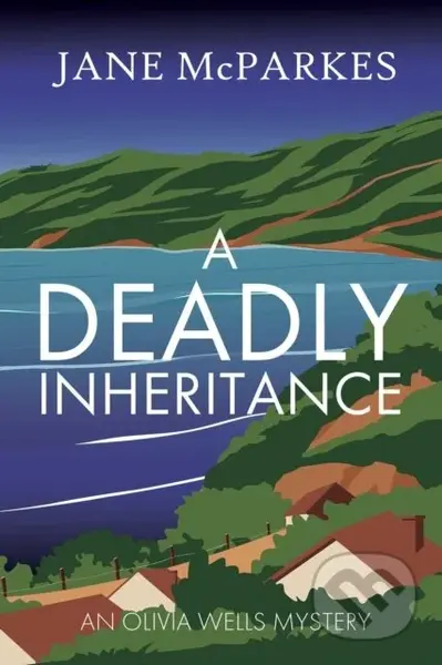 A Deadly Inheritance (A dark and atmospheric Cornish thriller where a murder shatters trust, and a village hides dangerous secrets…