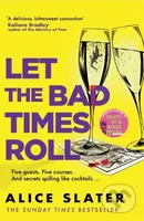 Let the Bad Times Roll (The dark and deadly new novel from the author of Death of a Bookseller) - kniha z kategorie Detektivky, thrillery a horory