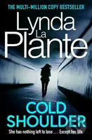 Cold Shoulder (A Lorraine Page Thriller) - Lynda La Plante - kniha z kategorie Detektivky, thrillery a horory