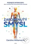Zapomenutý smysl - Caroline Williams - kniha z kategorie Psychologie