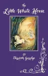 The Little White Horse - Elizabeth Goudge