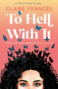 To Hell With It - Claire Frances