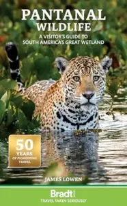 Pantanal Wildlife - James Lowen