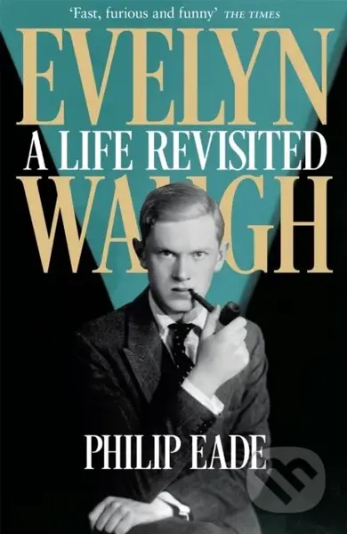Evelyn Waugh (A Life Revisited) - Philip Eade - kniha z kategorie Literární věda
