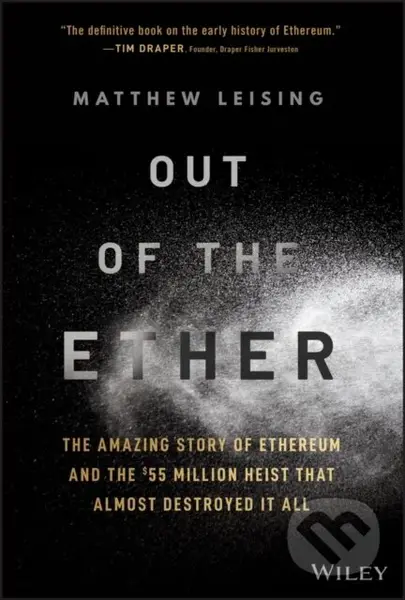 Out of the Ether (The Amazing Story of Ethereum and the $55 Million Heist that Almost Destroyed It All) - kniha z kategorie Byznys a management