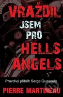 Vraždil jsem pro Hells Angels - Pierre Martineau - kniha z kategorie Thrillery