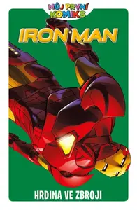 Můj první komiks: Iron Man - Hrdina ve zbroji - Fred Van Lente, Bankier M., Matteo Lolli, James Cordeiro, Santacru