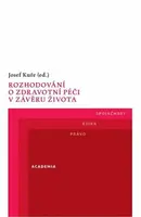 Rozhodování o zdravotní péči v závěru života - Josef Kuře