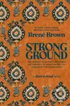 Strong Ground (The Lessons of Daring Leadership, the Tenacity of Paradox and the Wisdom of the Human Spirit)