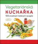 Vegetariánská kuchařka 100 snadných italských receptů