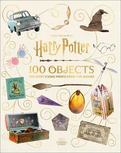 From the Films of Harry Potter: 100 Objects: