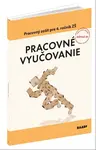 Pracovné vyučovanie Pracovný zošit pre 4. ročník ZŠ