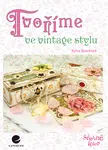 Tvoříme ve vintage stylu, Šporková Sylva