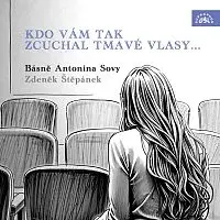 Zdeněk Štěpánek – Kdo vám tak zcuchal tmavé vlasy... Básně Antonína Sovy