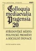 Colloquia mediaevalia Pragensia 20 - Martin Nodl