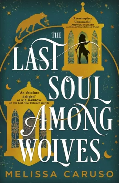 The Last Soul Among Wolves - Melissa Caruso