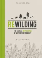 Rewilding â€“ The Illustrated Edition - Cain Blythe, Paul Jepson