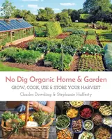 No Dig Organic Home & Garden - Charles Dowding, Stephanie Hafferty