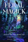 Feral Magick - Denny Sargent
